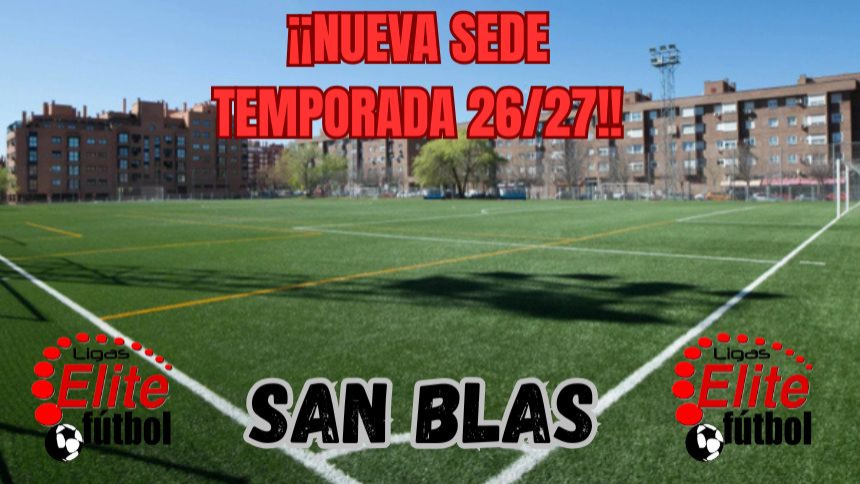 NUEVA SEDE ELITEFUTBOL TEMPORADA 26/27. SAN BLAS